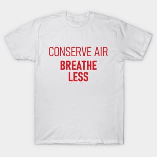 Spaceballs - Conserve Air Breathe Less T-Shirt